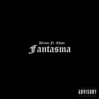 Fantasma by Deicon