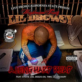 A Long Hard Road (feat. Stevie Joe, Deezo OG, Timo & Lil Zackary) by Lil Drowsy