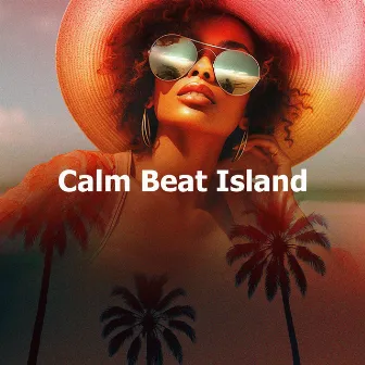 Calm Beat Island by Chillout Beach Club