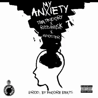 My Anxiety by Cody Nash