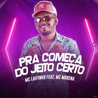 Pra Começa do Jeito Certo by Mc Laifinho