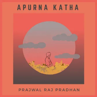 Apurna Katha by Prajwal Raj Pradhan