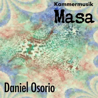 Masa (Kammermusik) by Celso López