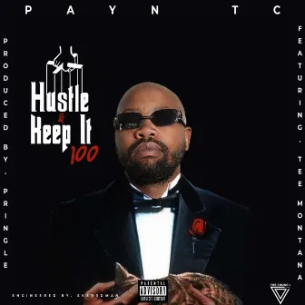 Hustle & Keep It 100 by PAYN TC