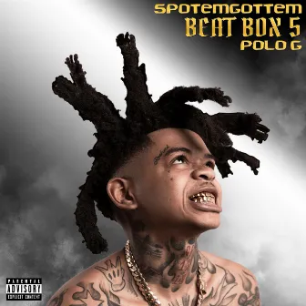 Beat Box 5 (feat. Polo G) by SpotemGottem