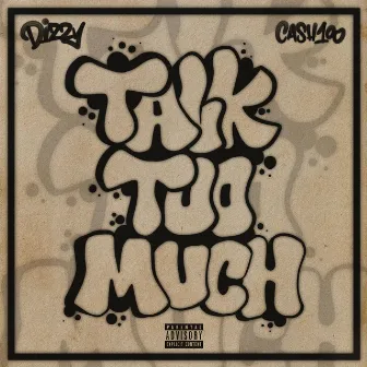 Talk Too Much by Cash100