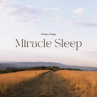 Miracle Sleep by Sleepy Depp