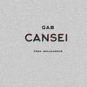 Cansei by Gab