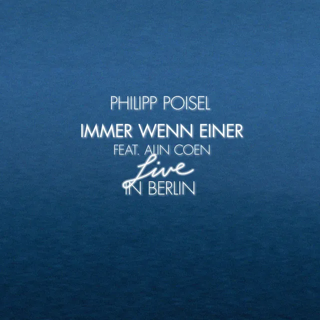 Immer wenn einer - Live in Berlin