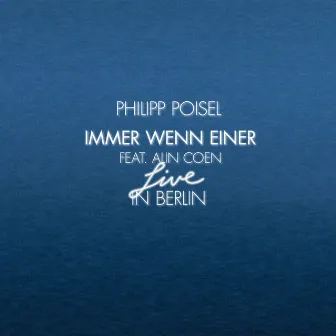 Immer wenn einer - Live in Berlin by Philipp Poisel