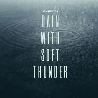 Rain with Soft Thunder by Samplestar