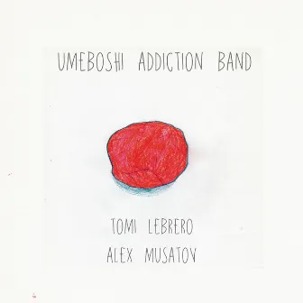 Umeboshi Addiction Band by Alex Musatov