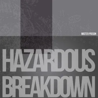 Hazardous Breakdown by Mister Poison