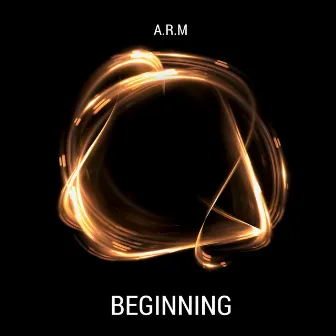 Beginning by A.R.M.