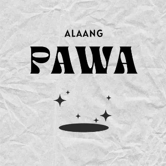 Pawa by Alaang