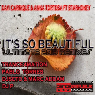 It's So Beautiful (Ultimate 2013 Remixes) by Starhoney