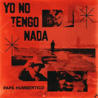 Yo No Tengo Nada by Papá Humbertico