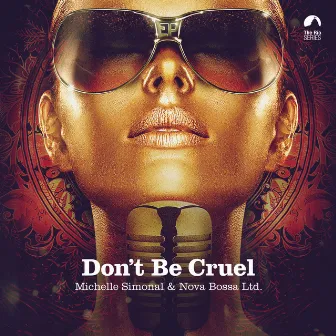 Don't Be Cruel by Nova Bossa Ltd.