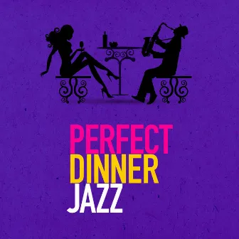 Perfect Dinner Jazz by Restaurant Music