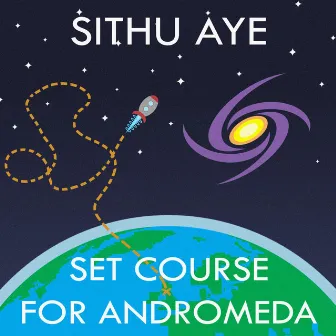 Set Course for Andromeda by Sithu Aye