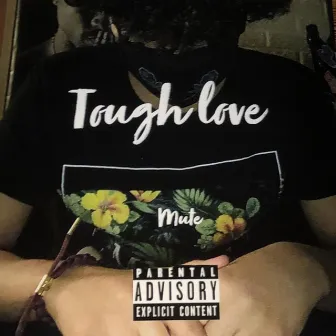 Tough Love by Mute