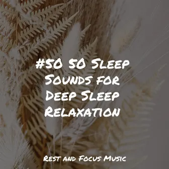 #50 50 Sleep Sounds for Deep Sleep Relaxation by Tibetan Singing Bowls for Relaxation