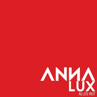 Alles Rot by Anna Lux