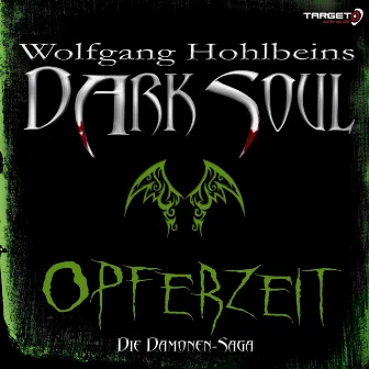 Wolfgang Hohlbeins Dark Soul 1: Opferzeit by Wolfgang Hohlbein