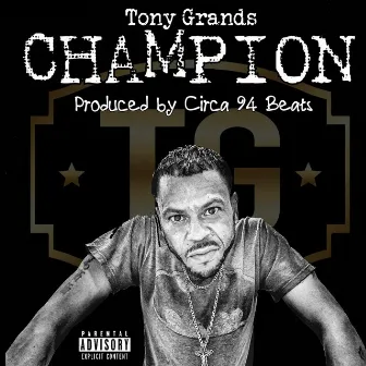 Champion by Tony Grands