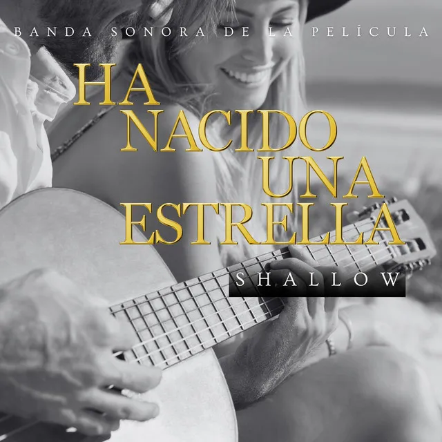 Shallow (Ha Nacido Una Estrella)