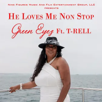 He Loves Me Non Stop by Green Eyez