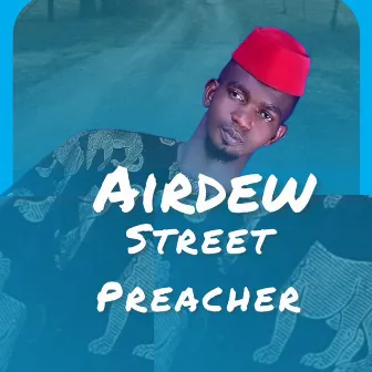 Street Preacher by Airdew