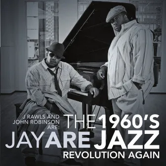 The 1960's Jazz Revolution Again by J. Rawls