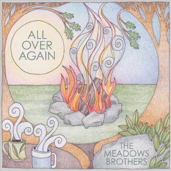 All Over Again by The Meadows Brothers