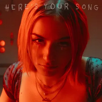 HERE'S YOUR SONG by Chloe Lilac