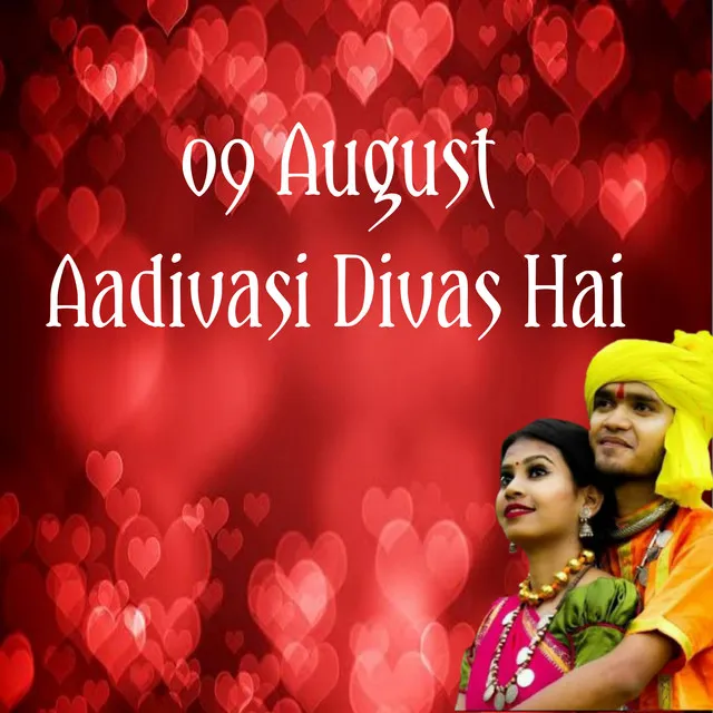 09 August Aadivasi Divas Hai