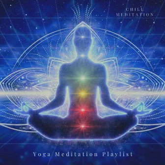 Chill Meditation by Yoga Meditation Playlist