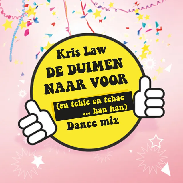 De Duimen Naar Voor (en tchic en tchac han han) - Dance Mix