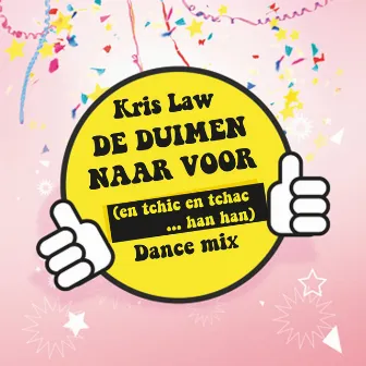 De Duimen Naar Voor (en tchic en tchac han han) by Kris Law