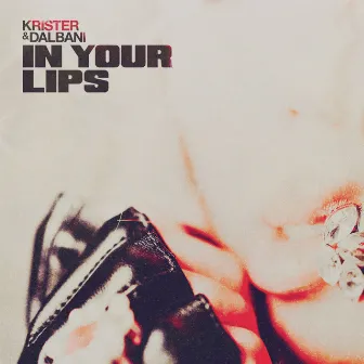 In Your Lips by Krister & Dalbani