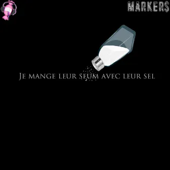 Je mange leur seum avec leur sel by Marker$