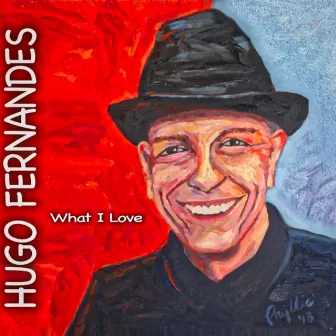 What I Love by Hugo Fernandes