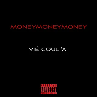 MoneyMoneyMoney by Vié Couli'a