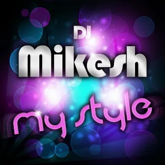 My Style / Woohaa by DJ Mikesh