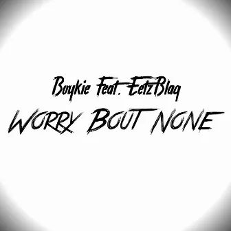 worry bout none (Acoustic Version) by Boykie