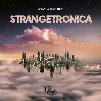 Strangetronica by Stranga The Great