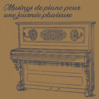 Musings de piano pour une journée pluvieuse by Musique instrumentale pour dormir