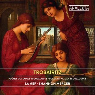 Trobairitz: Poems of Women Troubadours by Sean Dagher