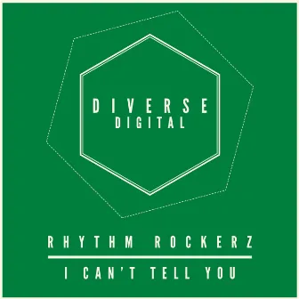 I Can't Tell You by Rhythm Rockerz