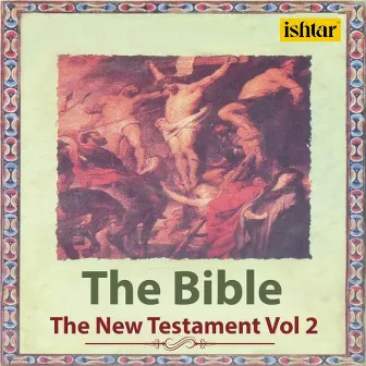 The Bible - The New Testament, Vol. 2 by Kenneth Dsouza